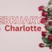Words "February in Charlotte" with roses on the right