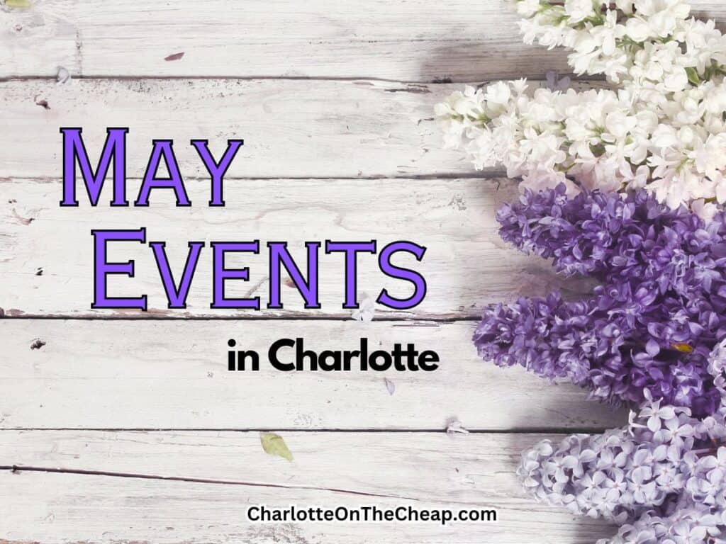 graphic that says May Events in Charlotte, with purple and white flowers on the right side